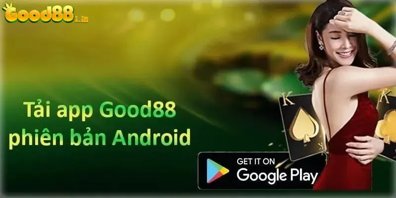 Cách tải app Good88 dành cho hệ điều hành Android