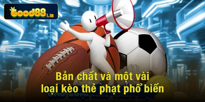 Bản chất và một vài loại kèo thẻ phạt phổ biến